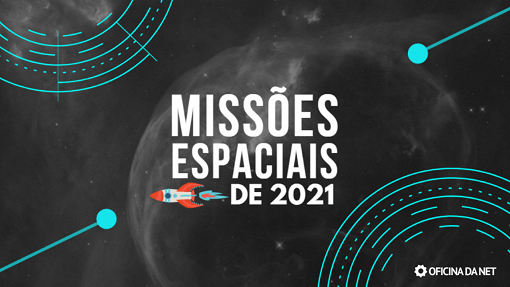 Conheça as principais missões espaciais que vão acontecer em 2021
