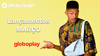 Lançamentos do Globoplay em março de 2021 Lançamentos do Globoplay em março de 2021