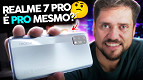 Review Realme 7 Pro: Vale a pena comprar esse celular?