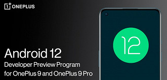 Programa de atualização para a versão beta do Android 12 é suspensa para o OnePlus 9 e 9 Pro. (Imagem: Reprodução / OnePlus)