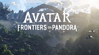 Em primeira pessoa! Veja detalhes sobre Avatar: Frontiers of Pandora - E3 2021