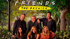 Friends: The Reunion marca a estreia da HBO MAX no Brasil