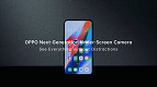 Nova câmera selfie sob a tela é anunciada pela Oppo Nova câmera selfie sob a tela é anunciada pela Oppo