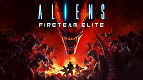 Review Aliens: Fireteam Elite - O Left 4 Dead com Xenomorfos