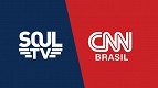 Soul TV adiciona CNN Brasil como canal jornalístico gratuito na plataforma