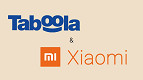 Xiaomi faz parceria com a Taboola para ofertar recomendações de notícias Xiaomi faz parceria com a Taboola para ofertar recomendações de notícias