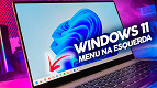 Windows 11: como colocar o menu iniciar para esquerda