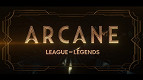 Arcane, série baseada em League of Legends, irá estrear com co-streaming na Twitch