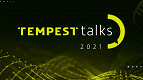 Tempest Talks: evento sobre cibersegurança conta com Microsoft, Cielo, Magalu e mais