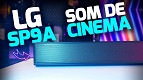 5 motivos para comprar a soundbar SP9A da LG; Som de cinema! 5 motivos para comprar a soundbar SP9A da LG; Som de cinema!