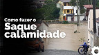 Caixa libera Saque Calamidade para Bahia e Minas Gerais; veja como sacar