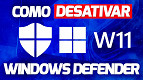 Como desativar o Windows Defender e Firewall no Windows 11