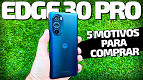 Motorola Edge 30 Pro - 5 motivos para comprar Motorola Edge 30 Pro - 5 motivos para comprar