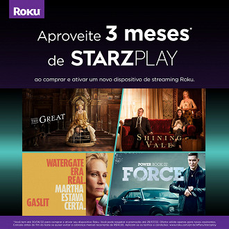 STARZPLAY oferece três meses grátis na compra de um dispositivo Roku (Crédito: STARZPLAY/Reprodução)