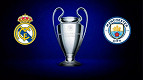 Real Madrid x Manchester City: onde assistir a semifinal da Champions