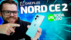 OnePlus Nord CE 2: Dimensity 900 vale a pena para jogos? Roda Liso