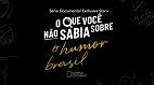 Star+: estreia hoje O Que Você Não Sabia sobre o Humor Brasileiro Star+: estreia hoje O Que Você Não Sabia sobre o Humor Brasileiro