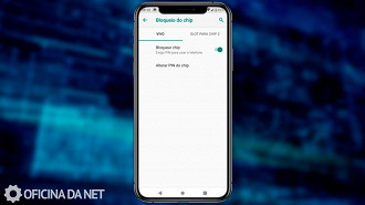 Bloqueio do chip no Android (Crédito: Oficina da Net)