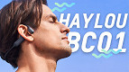 Haylou PurFree BC01: conheça o fone que você não precisa enfiar na orelha [Review]