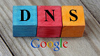 Quer melhorar a sua internet? Veja como usar o DNS do Google