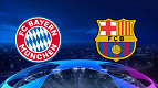 Bayern x Barcelona: onde assistir o jogo da Champions League ao vivo