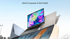 ASUS Vivobook S 16X OLED, um notebook feito para todas as tarefas ASUS Vivobook S 16X OLED, um notebook feito para todas as tarefas
