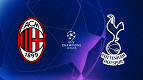 Champions: onde assistir Milan x Tottenham ao vivo