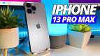 iPhone 13 Pro Max: 5 Motivos para comprar