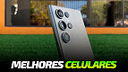 Melhores celulares Melhores celulares