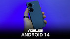 Android 14: quais celulares da ASUS vão receber
