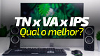 Qual o melhor tipo de monitor em 2024: TN, VA ou IPS?