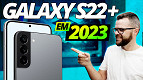 Samsung Galaxy S22 Plus vale a pena em 2023? // Analisamos