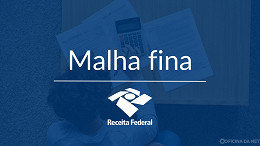 O que é a malha fina do Imposto de Renda e como saber se você caiu nela? O que é a malha fina do Imposto de Renda e como saber se você caiu nela?