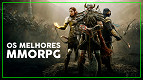 Os melhores MMORPGs para jogar hoje Os melhores MMORPGs para jogar hoje
