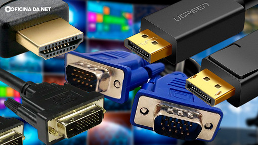 As diferenças entre VGA, DVI, HDMI e DisplayPort