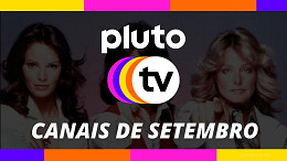 Quais serão os canais de setembro na Pluto TV? Descobrimos! Quais serão os canais de setembro na Pluto TV? Descobrimos!