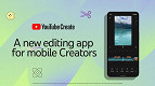 YouTube lança aplicativo YouTube Create para concorrer com CAPCUT, do TikTok