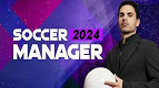 Já disponível! Baixe Soccer Manager 2024 para celular