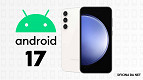 Galaxy S23 FE será atualizado até o Android 17 Galaxy S23 FE será atualizado até o Android 17