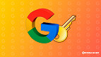 Google Passkeys | O deboche do Google ao uso de senhas