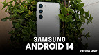 One UI 6: Samsung confirma quais celulares vão receber Android 14
