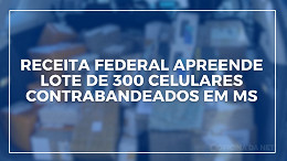 Receita Federal apreende lote com 300 celulares POCO X6 Pro, iPhone 13 e Redmi Note 13 Receita Federal apreende lote com 300 celulares POCO X6 Pro, iPhone 13 e Redmi Note 13