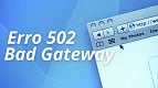 O que é o erro 502 Bad Gateway e como resolver? O que é o erro 502 Bad Gateway e como resolver?