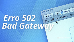 O que é o erro 502 Bad Gateway e como resolver? O que é o erro 502 Bad Gateway e como resolver?