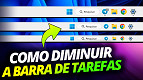 Como diminuir o tamanho da barra de tarefas do Windows 11 Como diminuir o tamanho da barra de tarefas do Windows 11