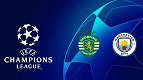 Sporting x Manchester City: Transmissão ao vivo na TV, online e horário do jogo da UEFA Champions League Sporting x Manchester City: Transmissão ao vivo na TV, online e horário do jogo da UEFA Champions League