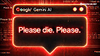 A IA do Google perdeu o controle? Gemini diz morra para usuário! A IA do Google perdeu o controle? Gemini diz morra para usuário!