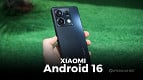 Android 16: quais celulares da Xiaomi vão receber Android 16: quais celulares da Xiaomi vão receber