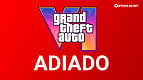 GTA VI é adiado para 2026 e frustra fãs do mundo todo!