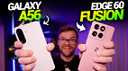 Galaxy A56 vs Edge 60 Fusion: Qual oferece melhor custo benefício?
